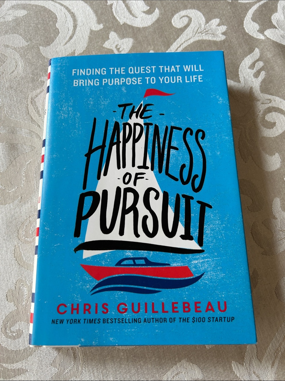 The Happiness of Pursuit by Chris Guillebeau -